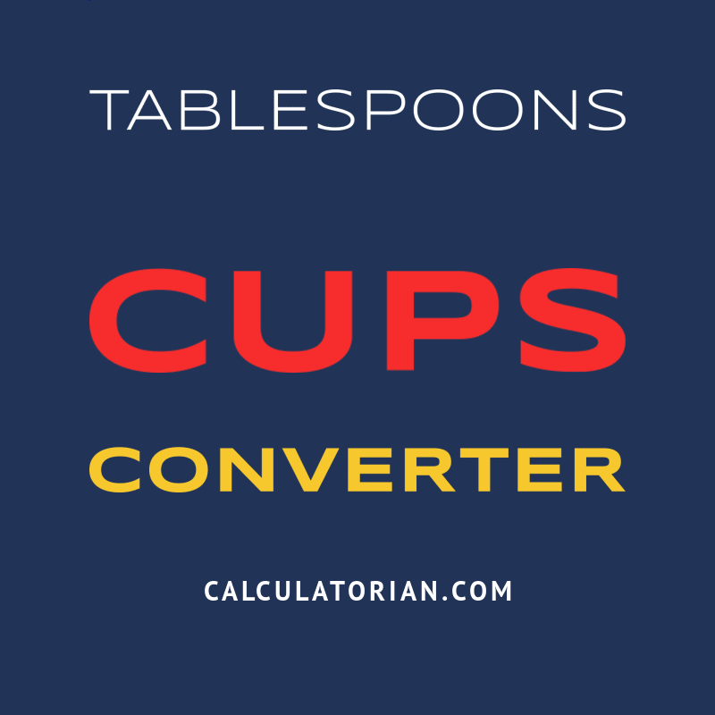 Convert From Tablespoons To Cups